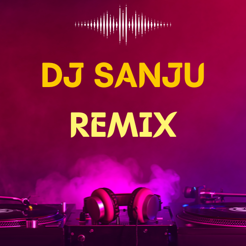 DJ Sanju Remix